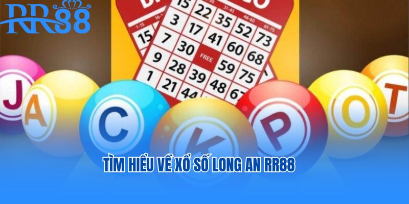 Tìm hiểu những đặc điểm cơ bản của sân chơi xổ số Long An 